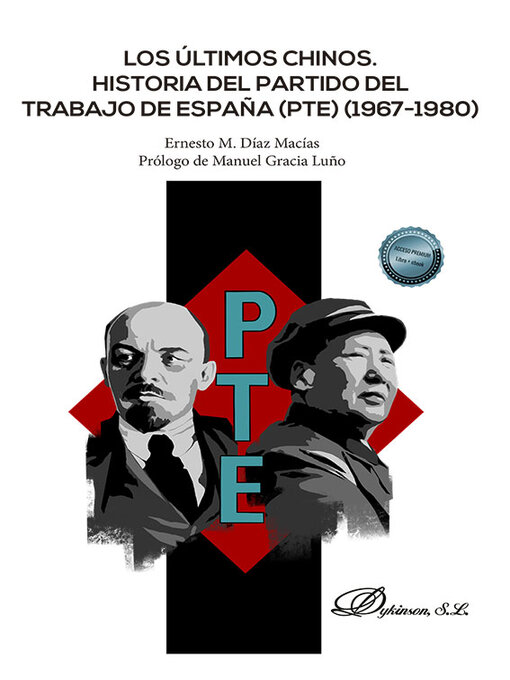 Title details for Los últimos chinos. Historia del Partido del Trabajo de España (PTE) (1967-1980) by Ernesto M. Díaz Macías - Available